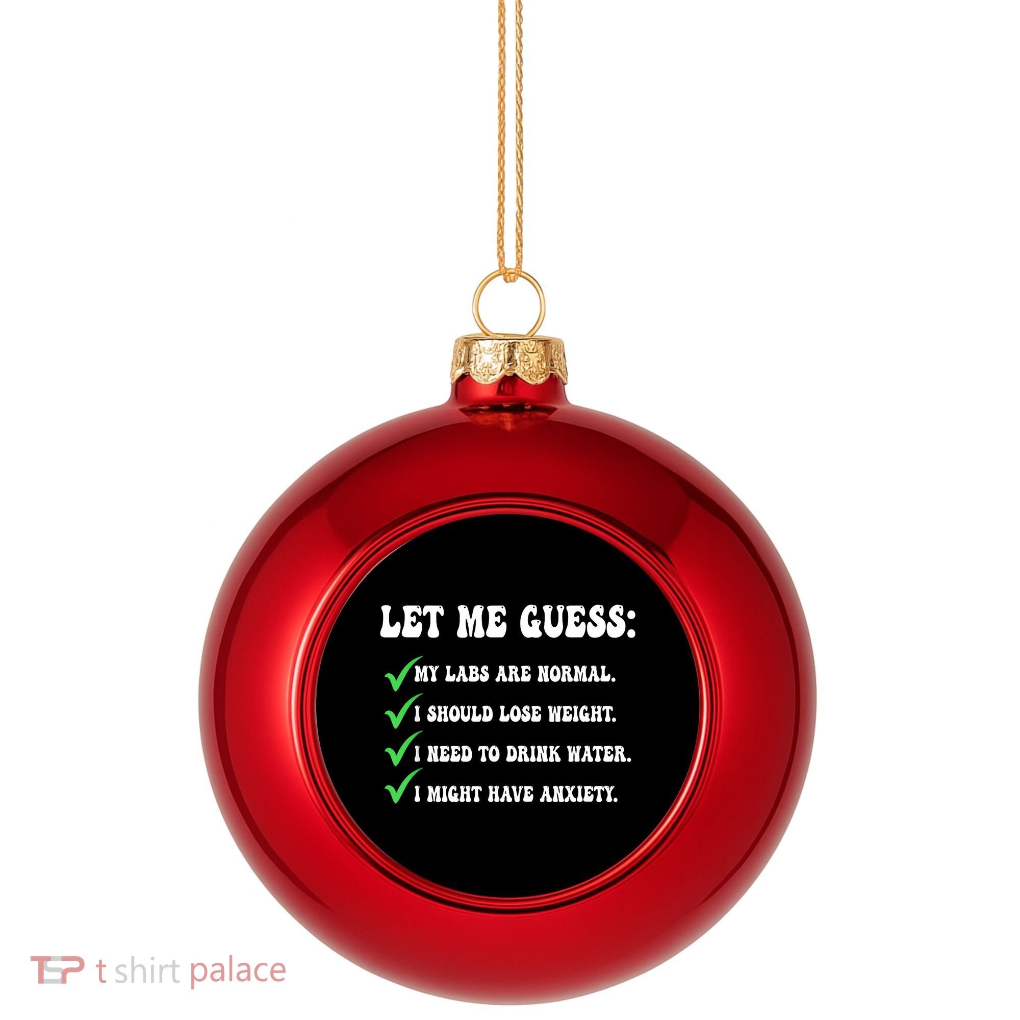 Let Me Guess My Labs Are Normal. I Should Lose Weight. Plastic Christmas Ball Ornament