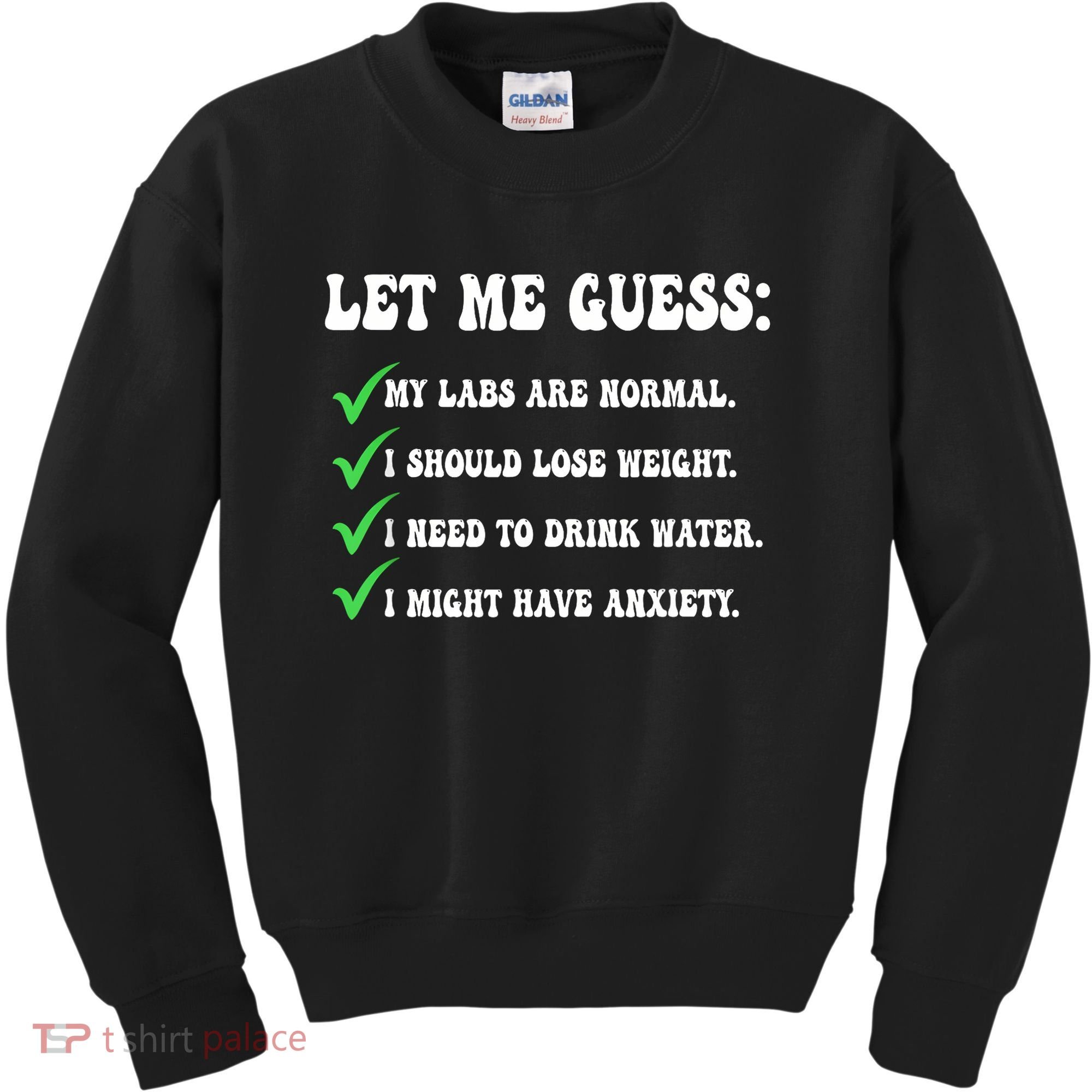 Let Me Guess My Labs Are Normal. I Should Lose Weight. Kids Sweatshirt