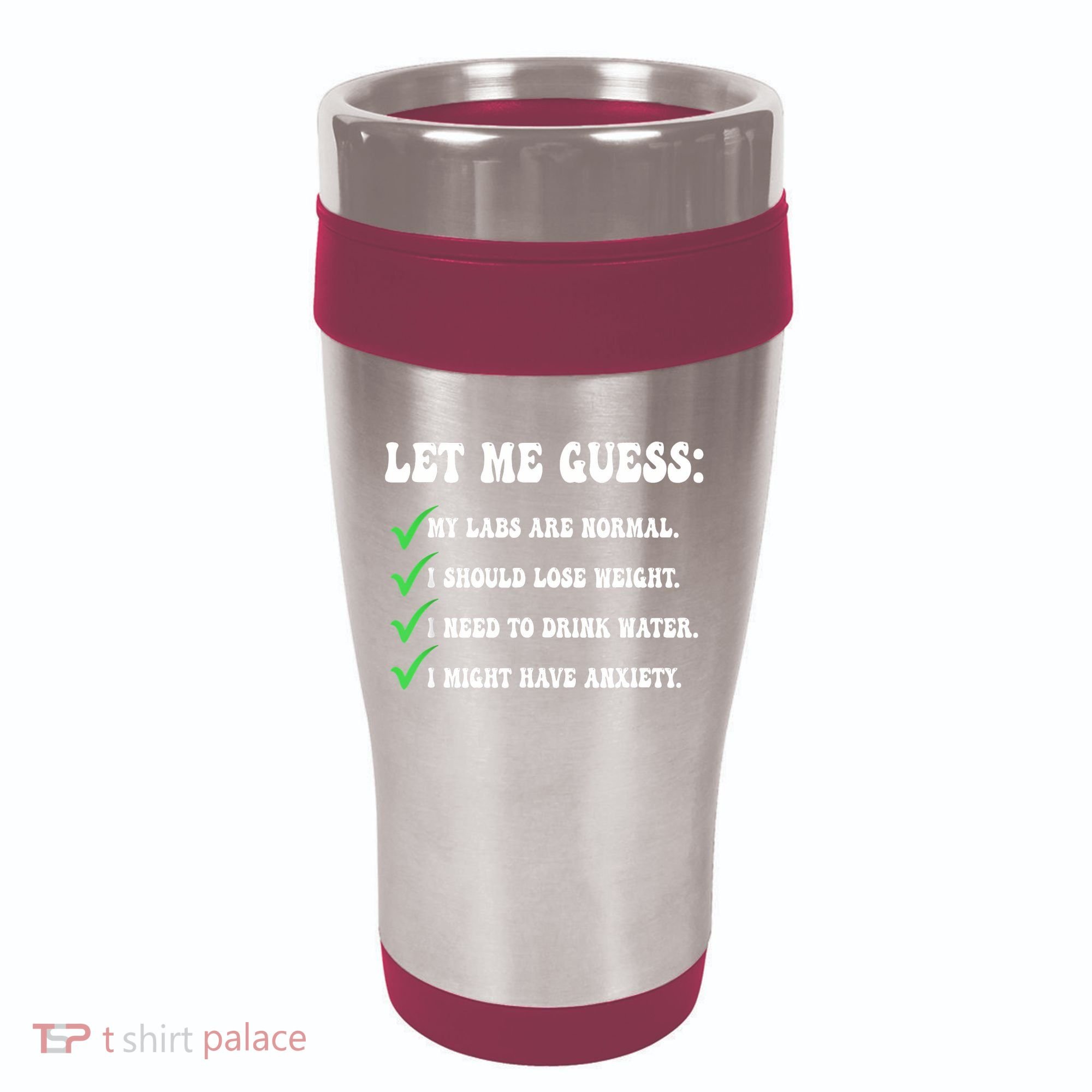 Let Me Guess My Labs Are Normal. I Should Lose Weight. 16oz Travel Tumbler