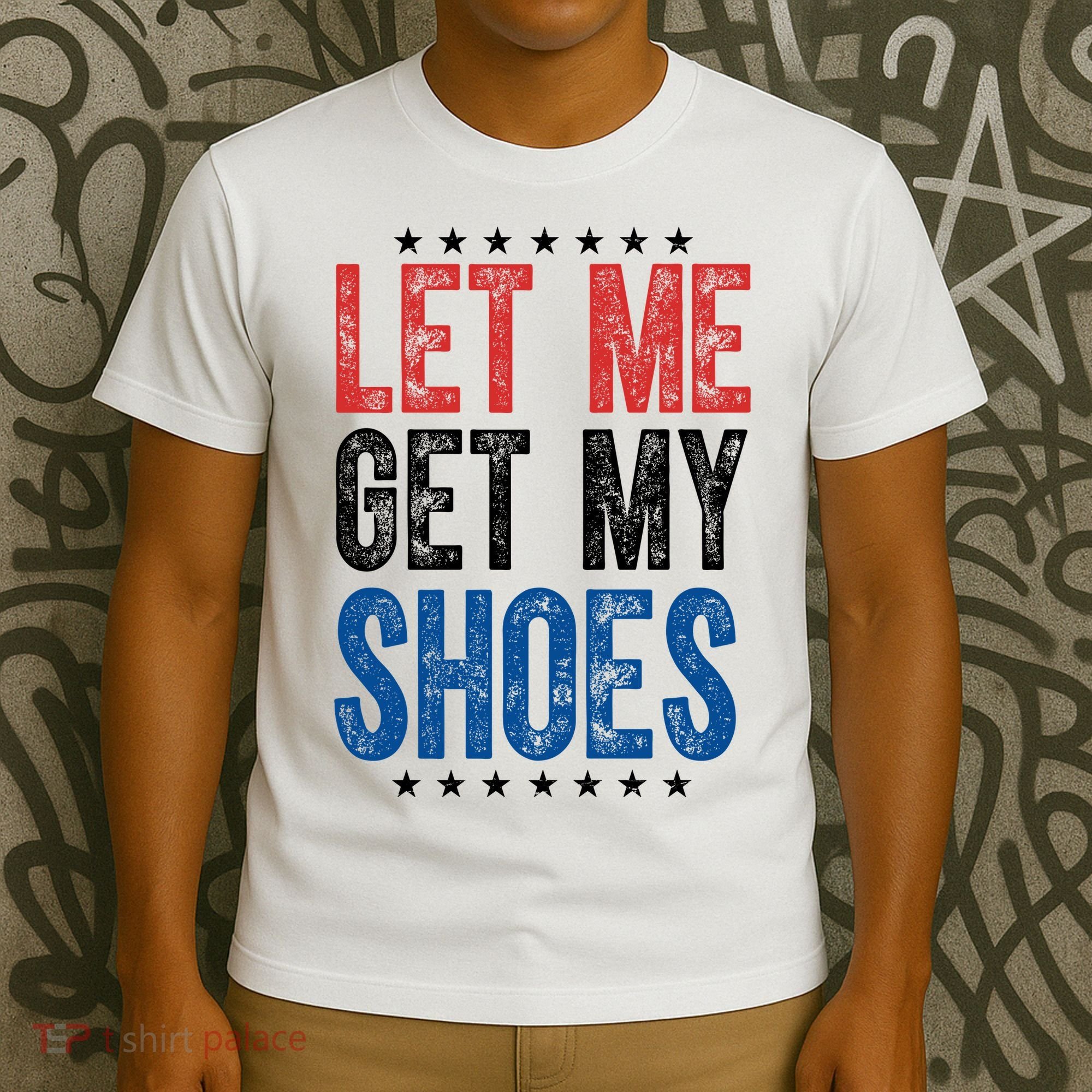 Let Me Get My Shoes Donald Trump Rally Pennsylvania T-Shirt