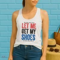 Let Me Get My Shoes Donald Trump Rally Pennsylvania Women's Tank Top thumb 2