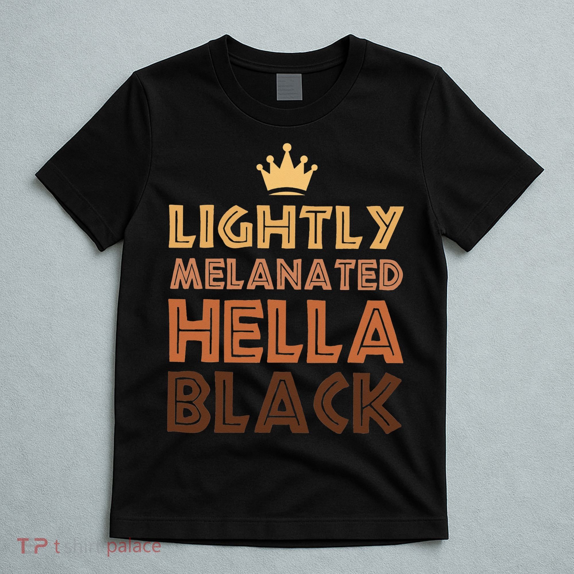 Lightly Melanated Hella Black Afro Queen African American T-Shirt