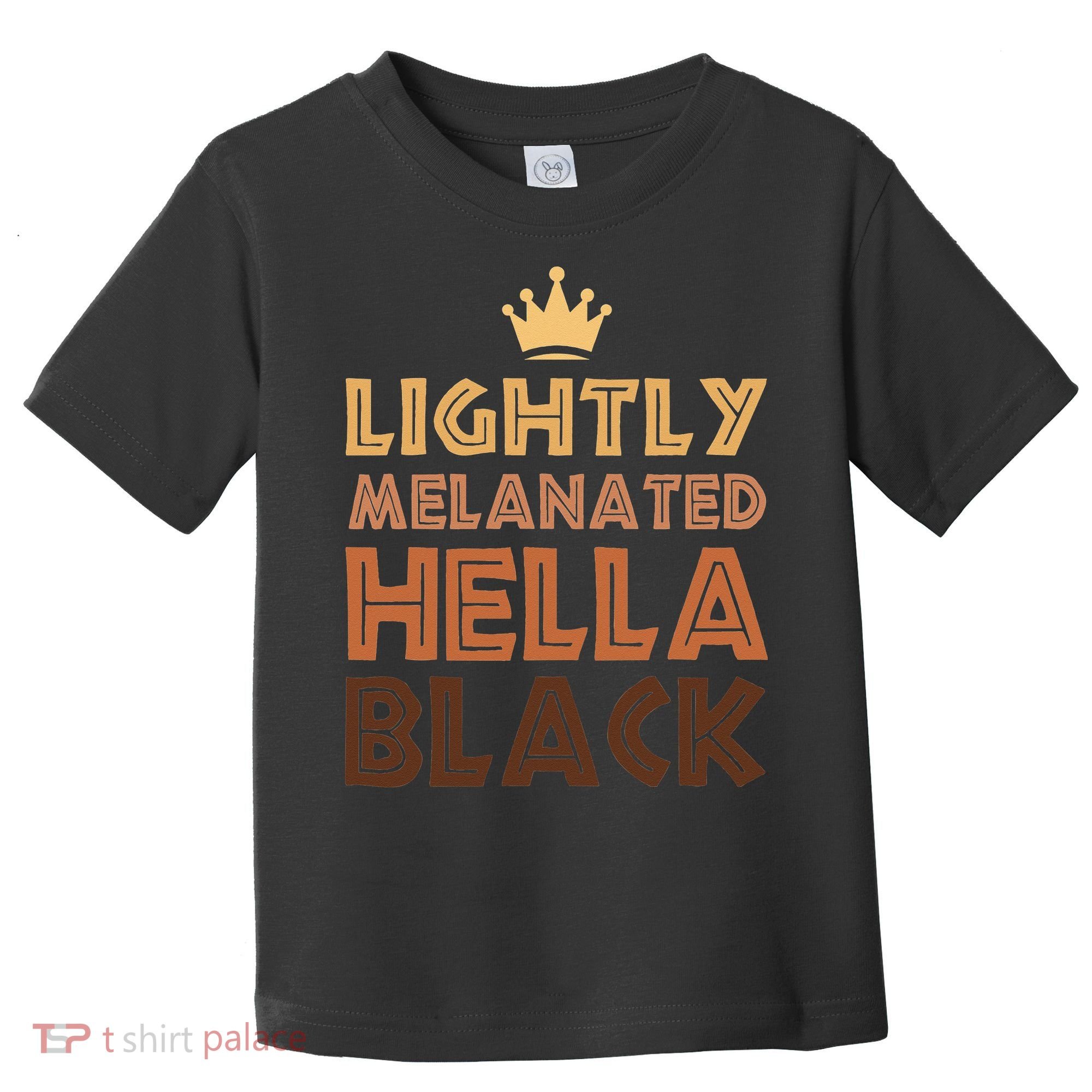 Lightly Melanated Hella Black Afro Queen African American Toddler T-Shirt