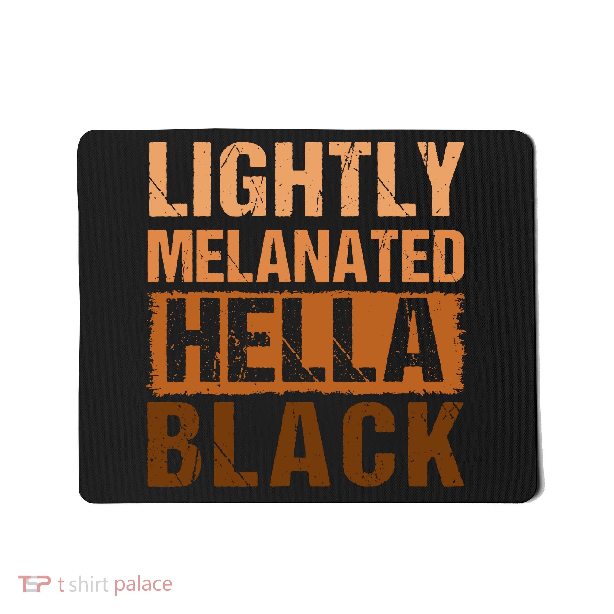 Lightly Melanated Hella Black Gifts Black History Month Mousepad