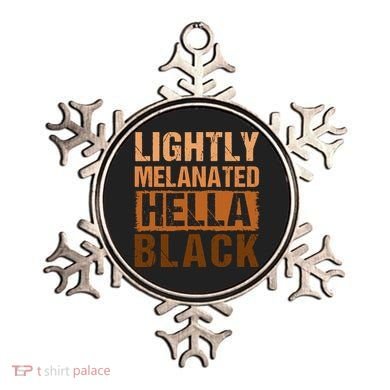 Lightly Melanated Hella Black Gifts Black History Month Ornament