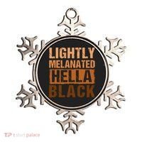 Lightly Melanated Hella Black Gifts Black History Month Ornament thumb 0