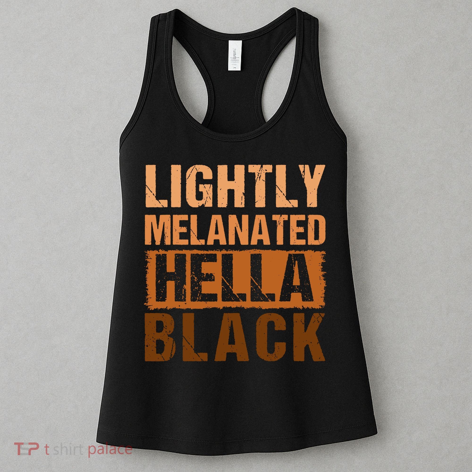 Lightly Melanated Hella Black Gifts Black History Month Women's Tank Top