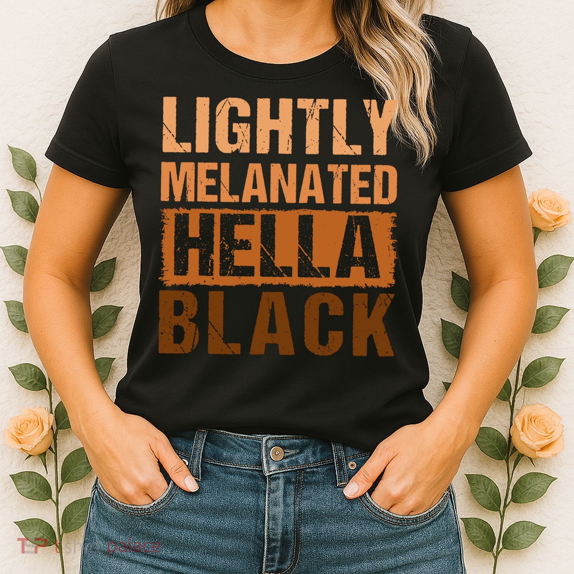 Lightly Melanated Hella Black Gifts Black History Month Women's T-Shirt