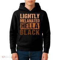 Lightly Melanated Hella Black Gifts Black History Month Kids Hoodie thumb 4
