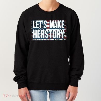 Lets Make Herstory Feminist Women's Sweatshirt