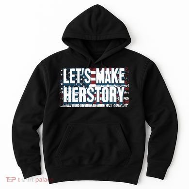 Lets Make Herstory Feminist Hoodie