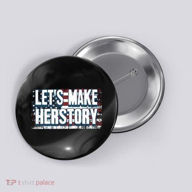 Lets Make Herstory Feminist Button