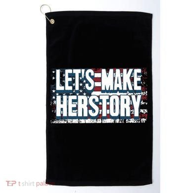 Lets Make Herstory Feminist Golf Towel