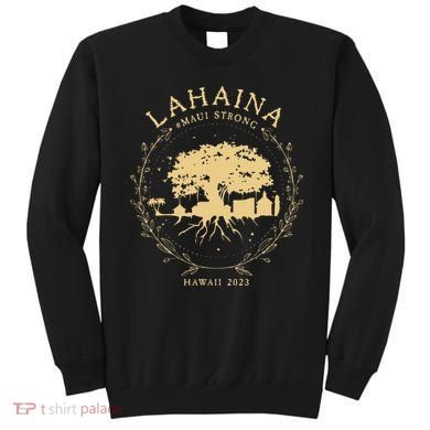 Lahaina Maui Hawaii Strong Golden Banyan Tree Shoreline Supportive Sweatshirt