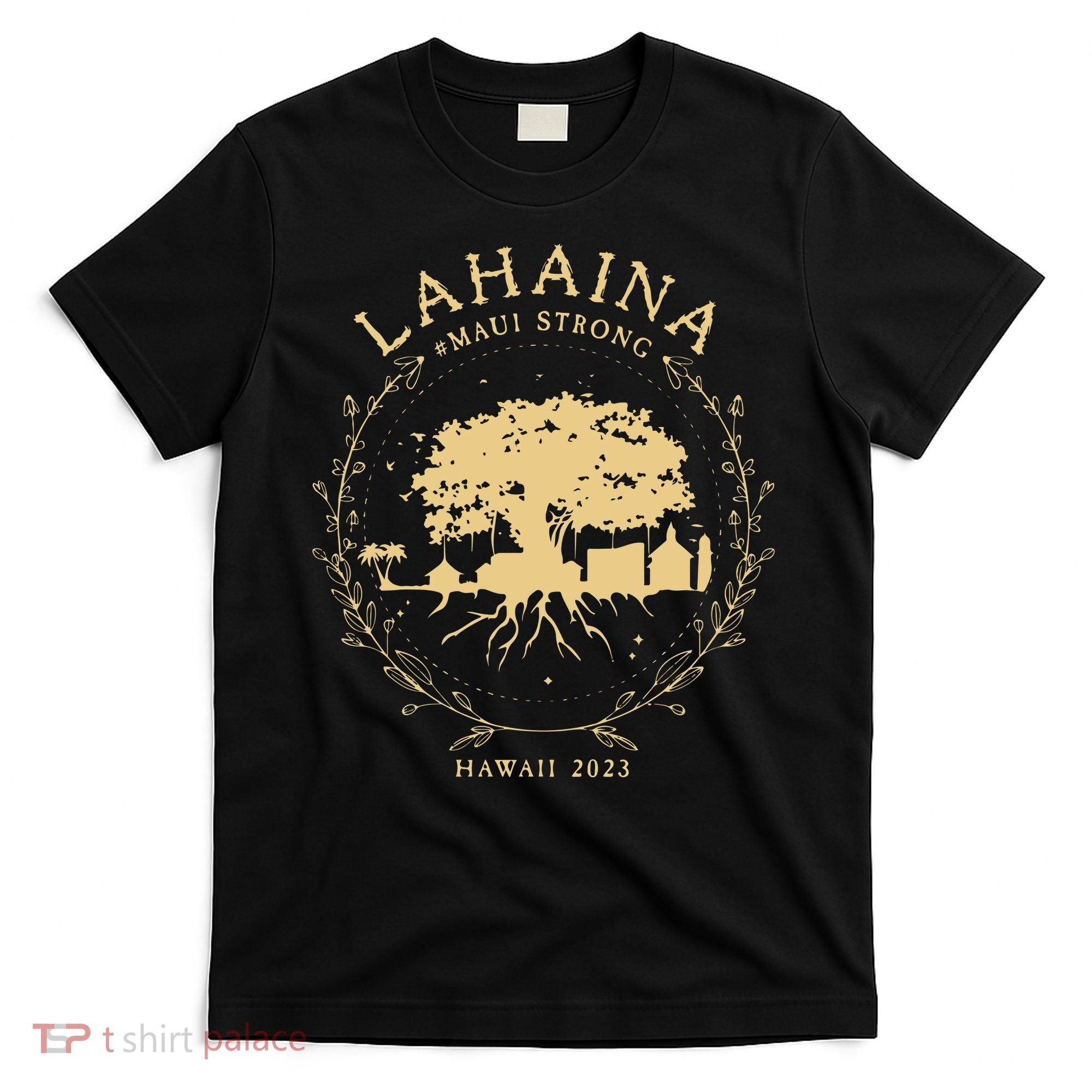Lahaina Maui Hawaii Strong Golden Banyan Tree Shoreline Supportive T-Shirt