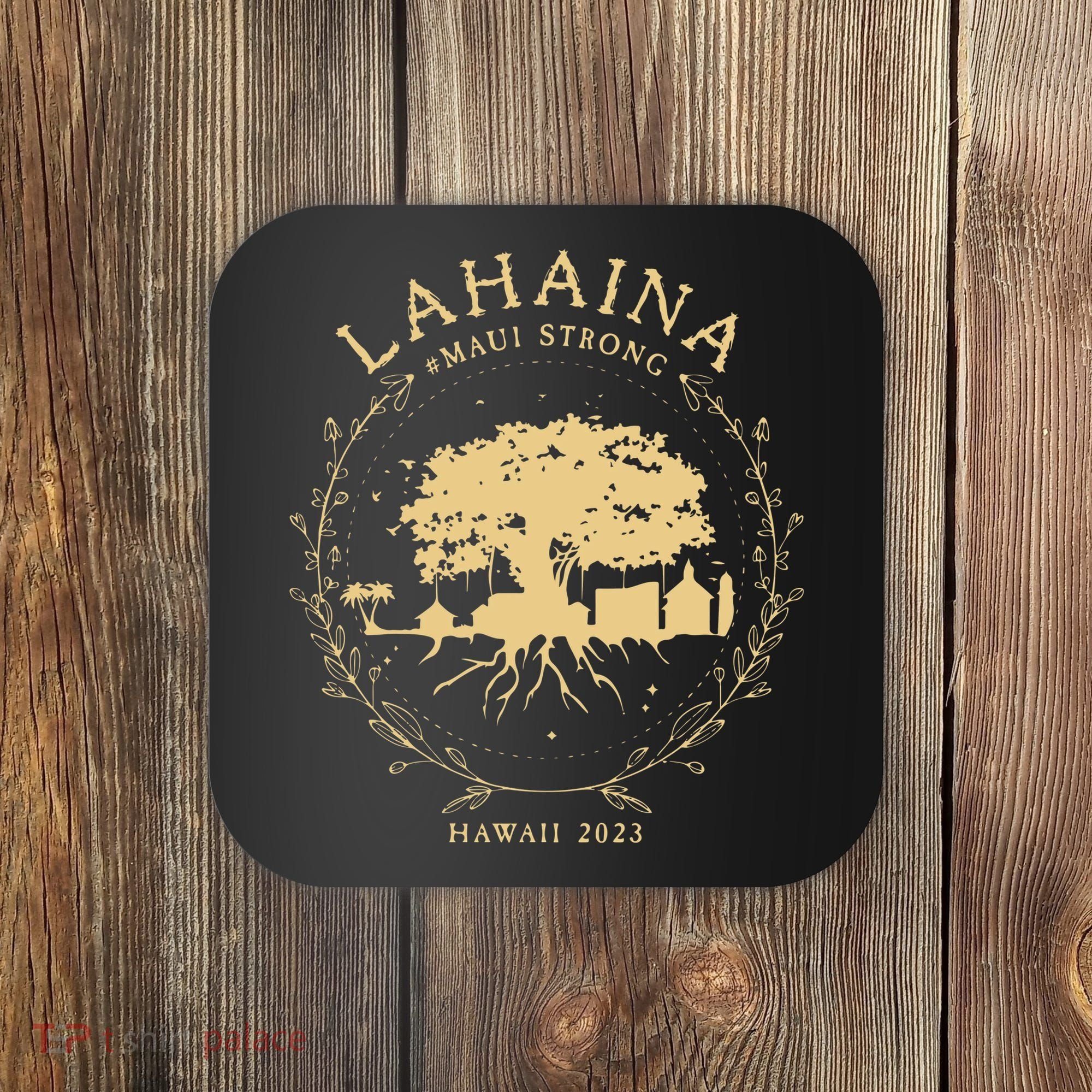 Lahaina Maui Hawaii Strong Golden Banyan Tree Shoreline Supportive Coaster