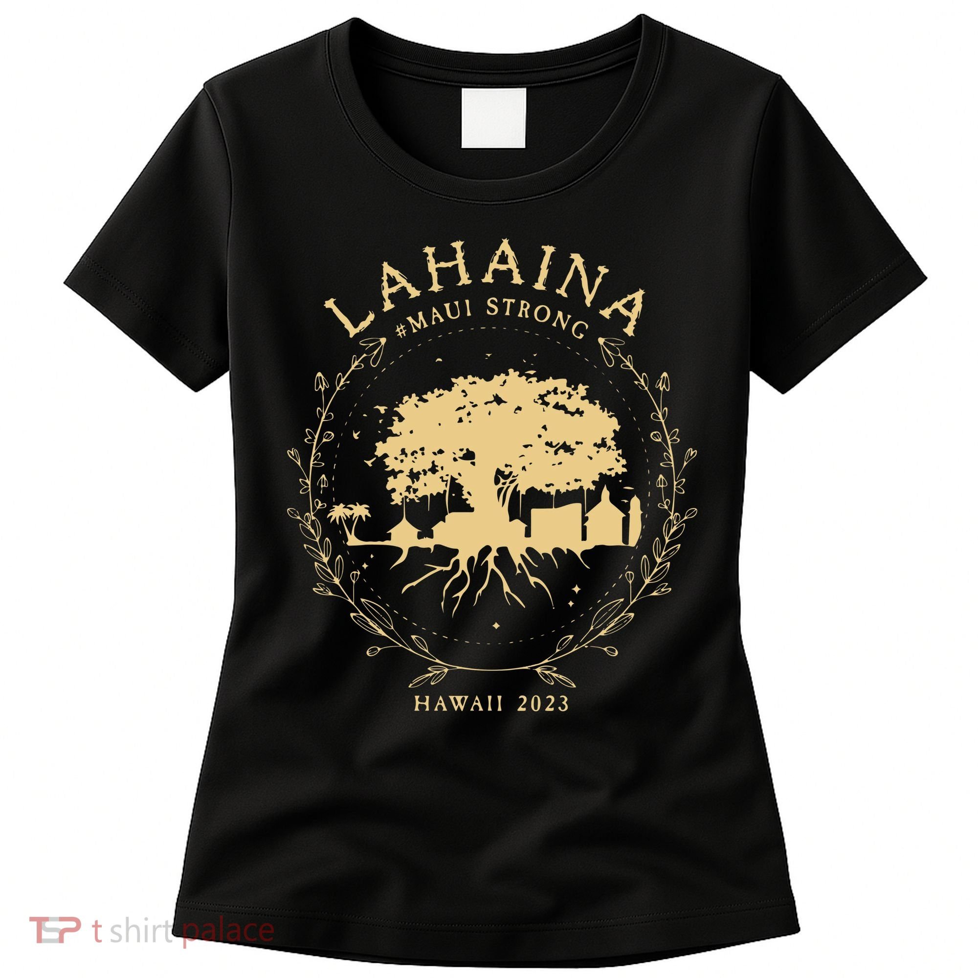 Lahaina Maui Hawaii Strong Golden Banyan Tree Shoreline Supportive Women's T-Shirt
