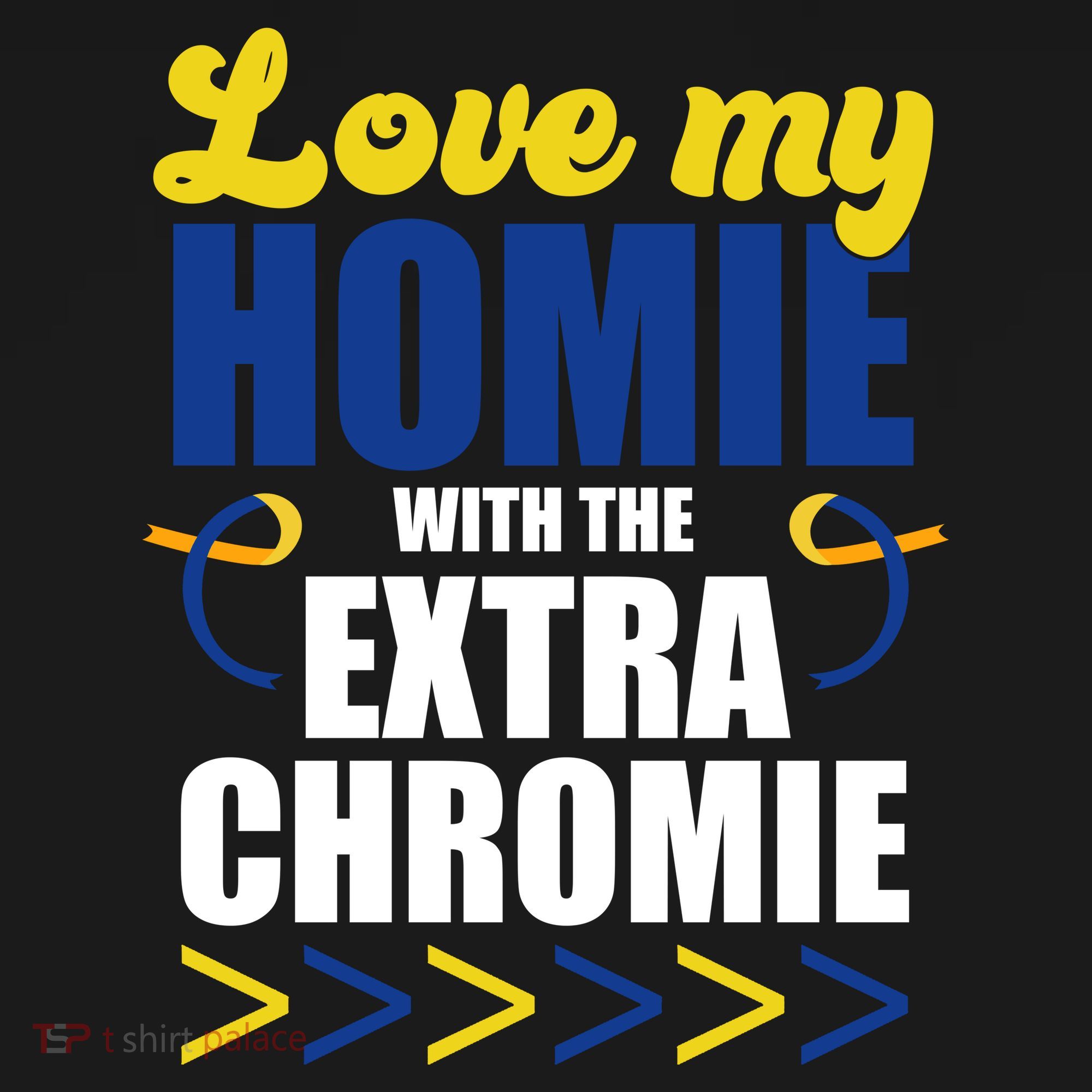 Love My Homie With The Extra Chrome Down Syndrome Coaster