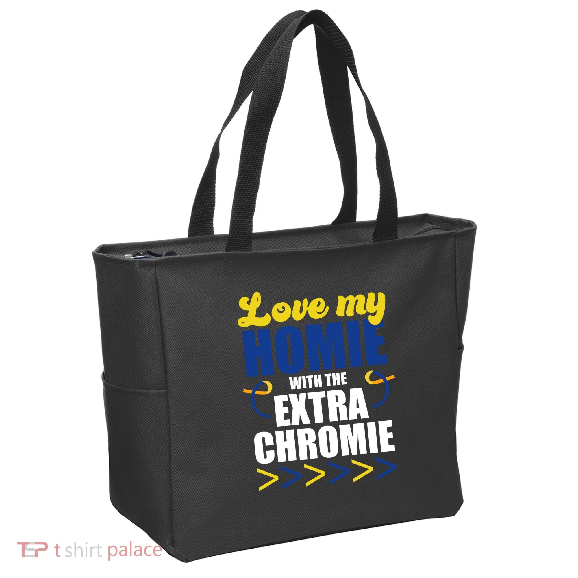 Love My Homie With The Extra Chrome Down Syndrome Tote Bag