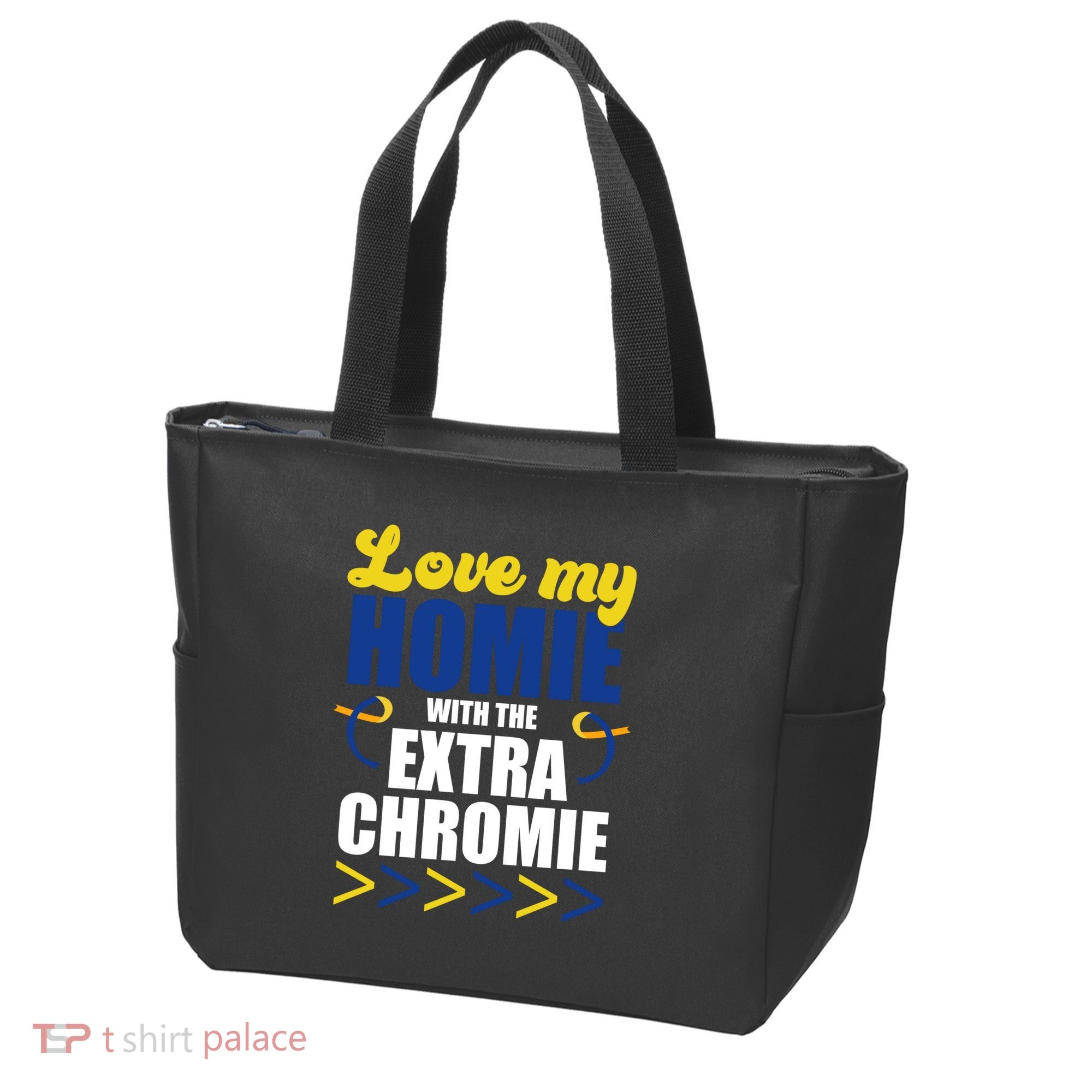 Love My Homie With The Extra Chrome Down Syndrome Tote Bag