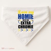 Love My Homie With The Extra Chrome Down Syndrome USA-Made Doggie Bandana thumb 0