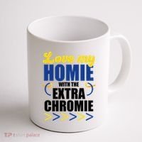 Love My Homie With The Extra Chrome Down Syndrome Coffee Mug thumb 1