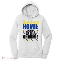 Love My Homie With The Extra Chrome Down Syndrome Women's Hoodie thumb 0