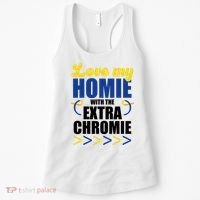 Love My Homie With The Extra Chrome Down Syndrome Women's Tank Top thumb 0