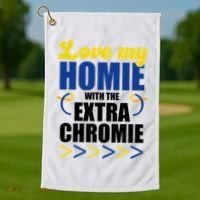 Love My Homie With The Extra Chrome Down Syndrome Golf Towel thumb 1