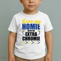 Love My Homie With The Extra Chrome Down Syndrome Toddler T-Shirt thumb 2