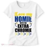Love My Homie With The Extra Chrome Down Syndrome Women's T-Shirt thumb 0