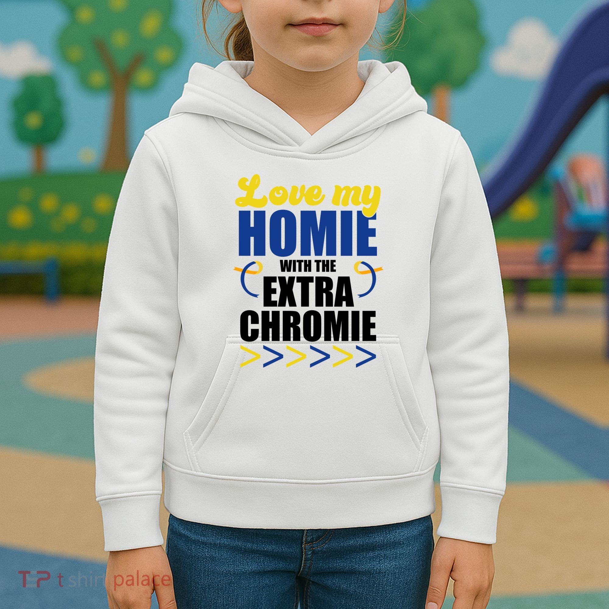 Love My Homie With The Extra Chrome Down Syndrome Kids Hoodie