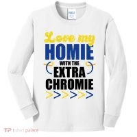 Love My Homie With The Extra Chrome Down Syndrome Kids Long Sleeve Shirt thumb 0