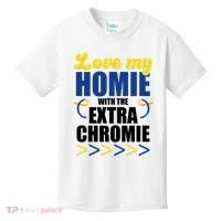 Love My Homie With The Extra Chrome Down Syndrome Kids T-Shirt thumb 0