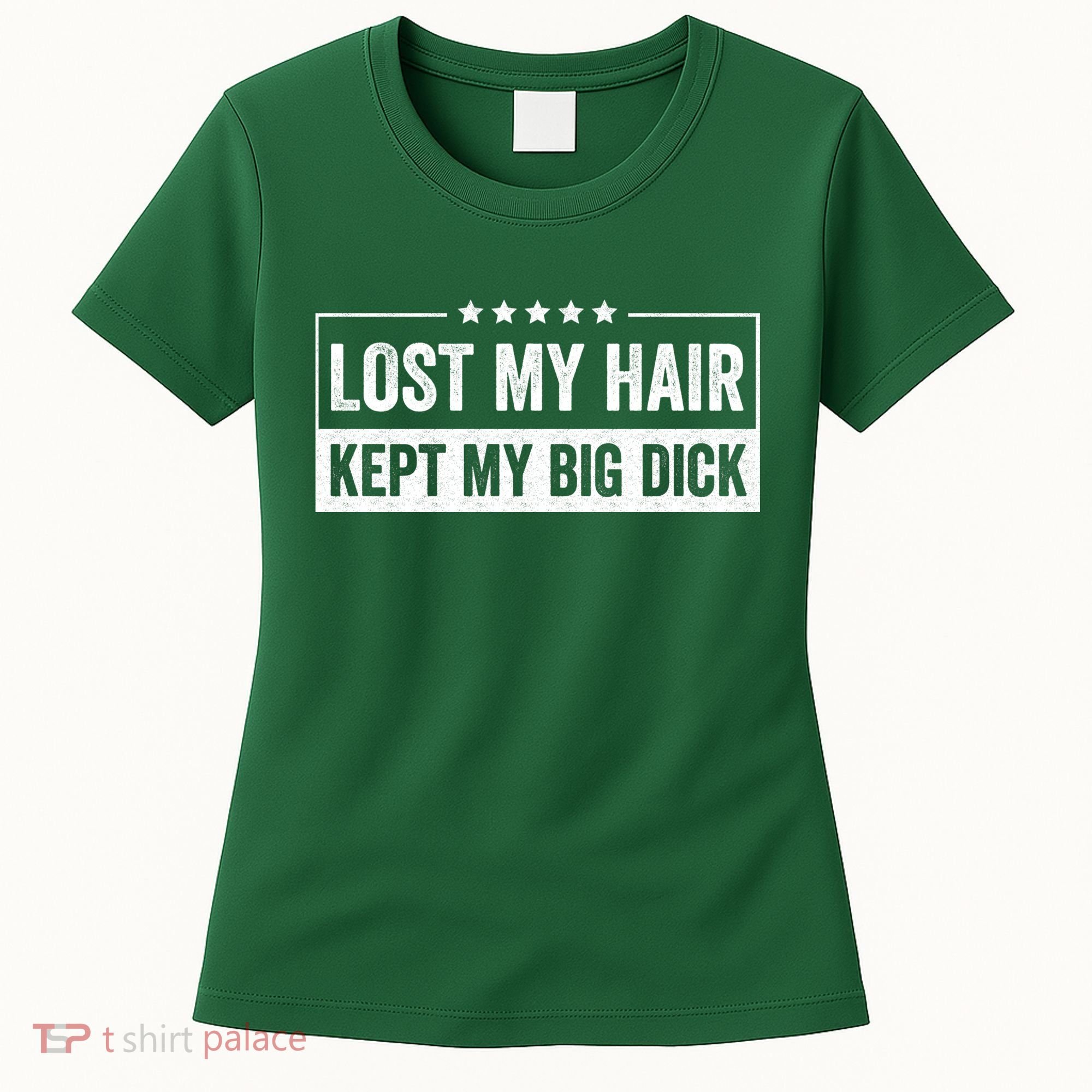 Lost My Hair Kept My Big Sarcastic Quote Saying Women's T-Shirt