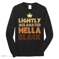Lightly Melanated Hella Black Afro Queen African American Long Sleeve Shirt thumb 0