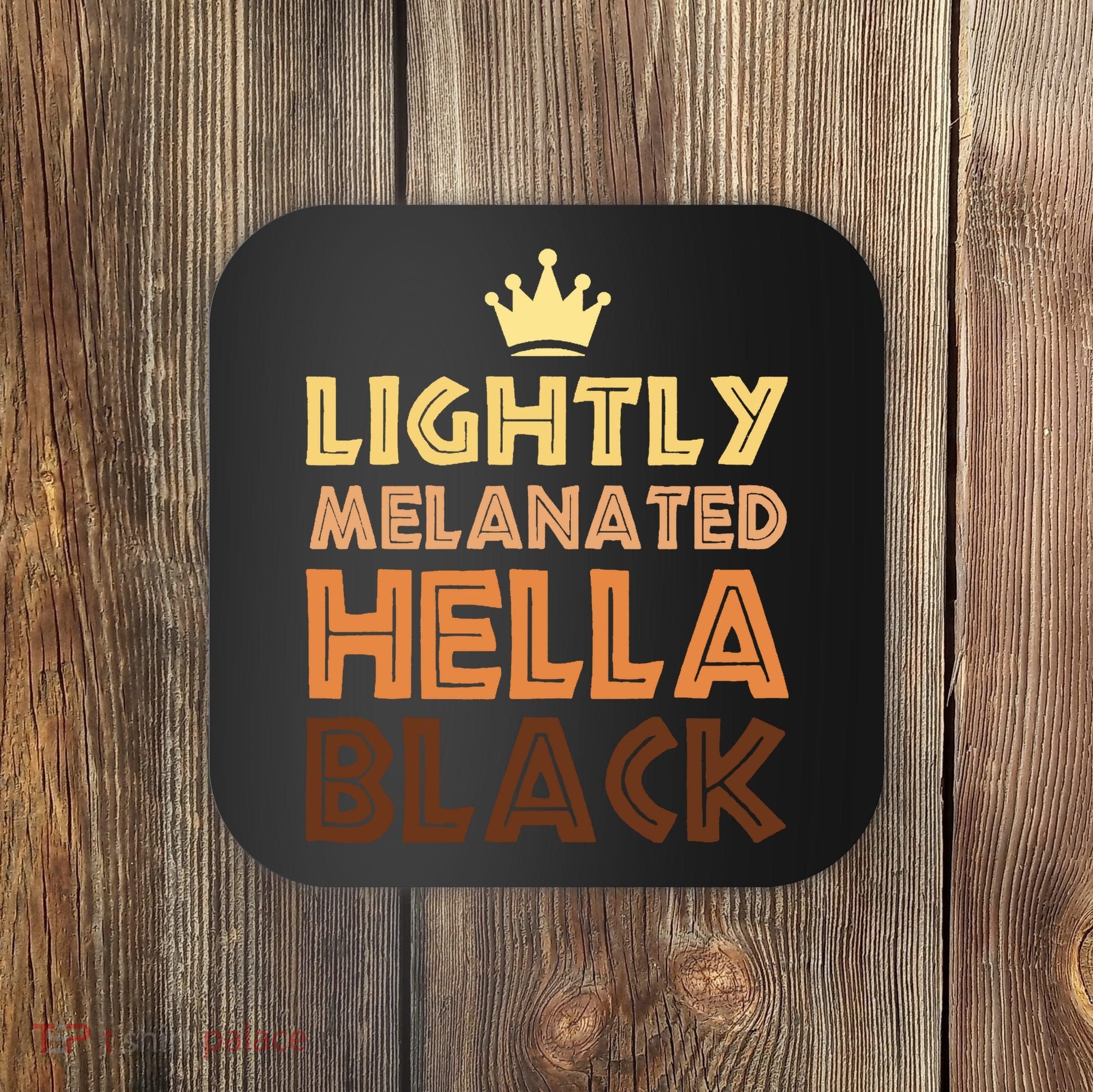 Lightly Melanated Hella Black Afro Queen African American Coaster