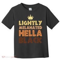 Lightly Melanated Hella Black Afro Queen African American Toddler T-Shirt thumb 0