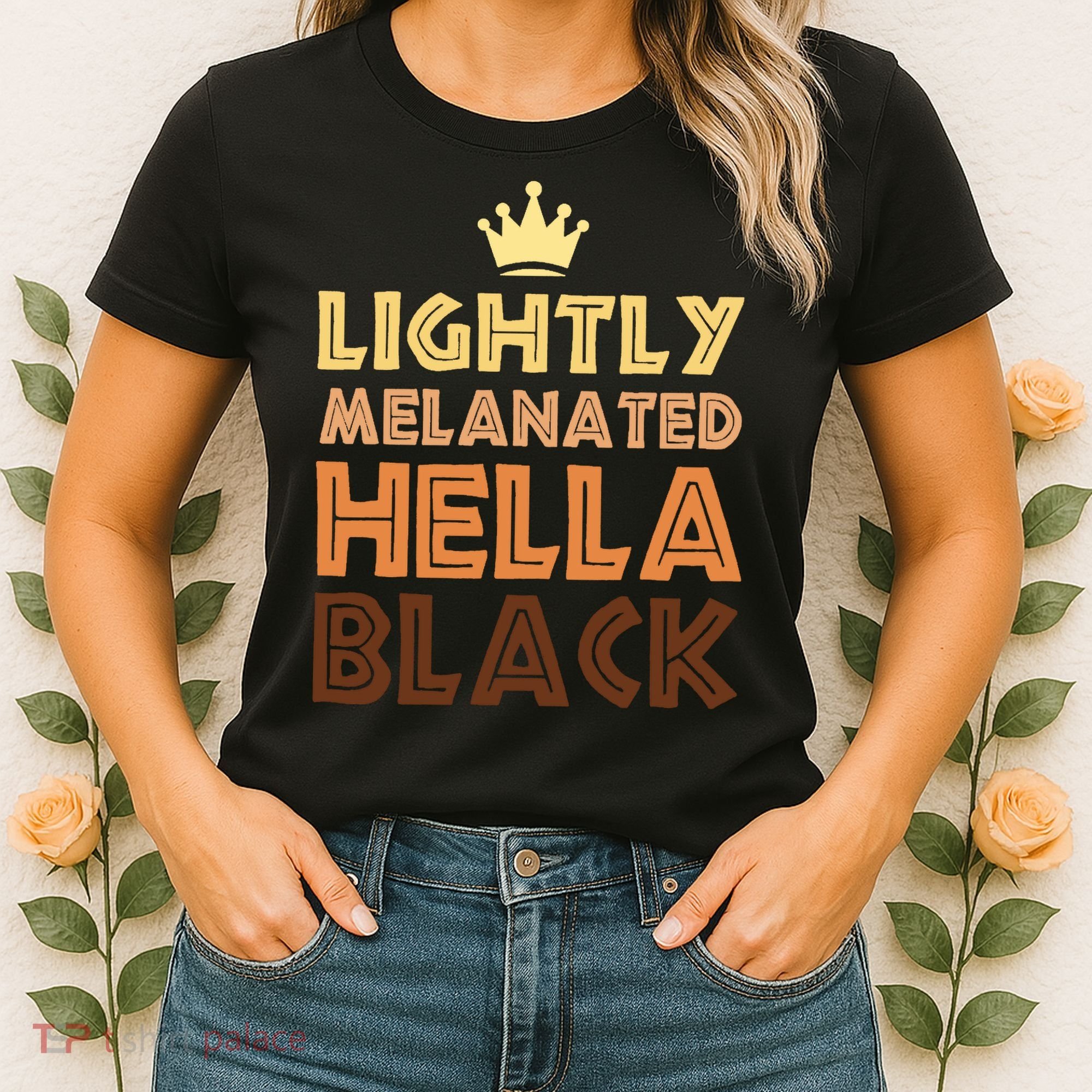 Lightly Melanated Hella Black Afro Queen African American Women's T-Shirt