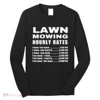 Lawn Mowing Hourly I Mow The Lawn Long Sleeve Shirt thumb 0