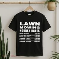 Lawn Mowing Hourly I Mow The Lawn T-Shirt thumb 2