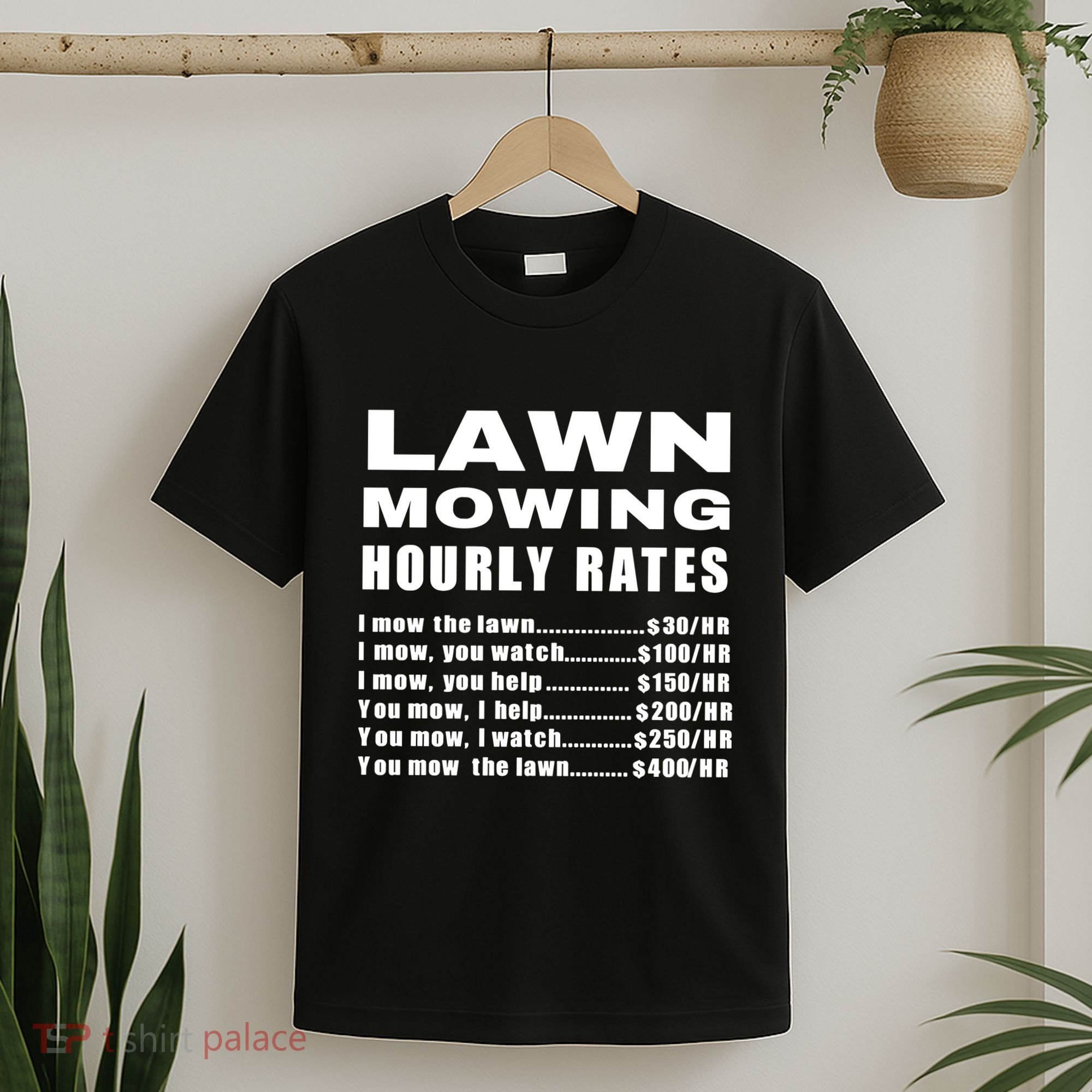 Lawn Mowing Hourly I Mow The Lawn T-Shirt