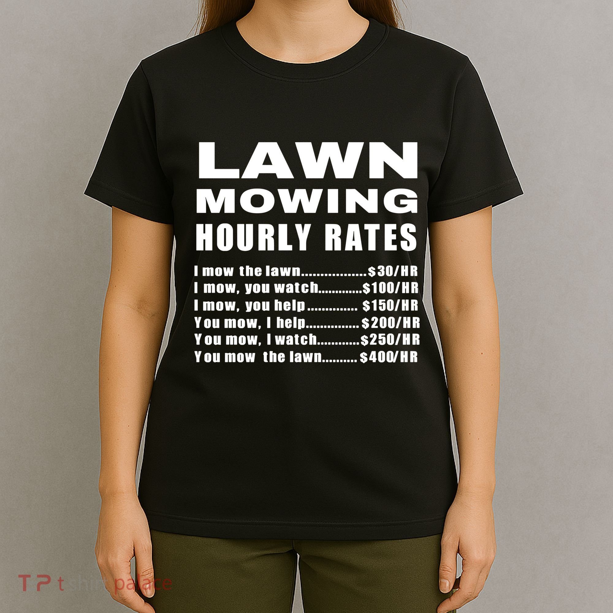 Lawn Mowing Hourly I Mow The Lawn T-Shirt