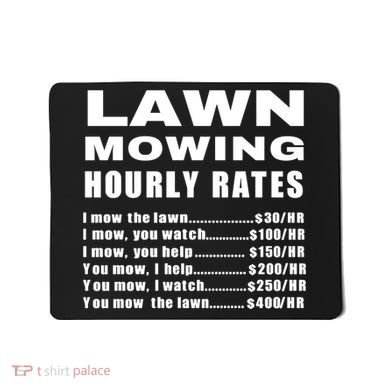 Lawn Mowing Hourly I Mow The Lawn Mousepad