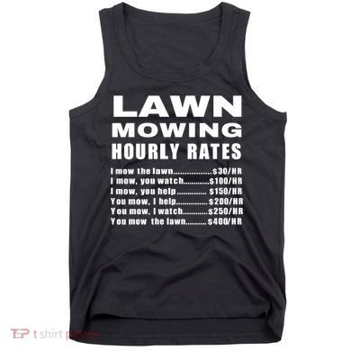 Lawn Mowing Hourly I Mow The Lawn Tank Top