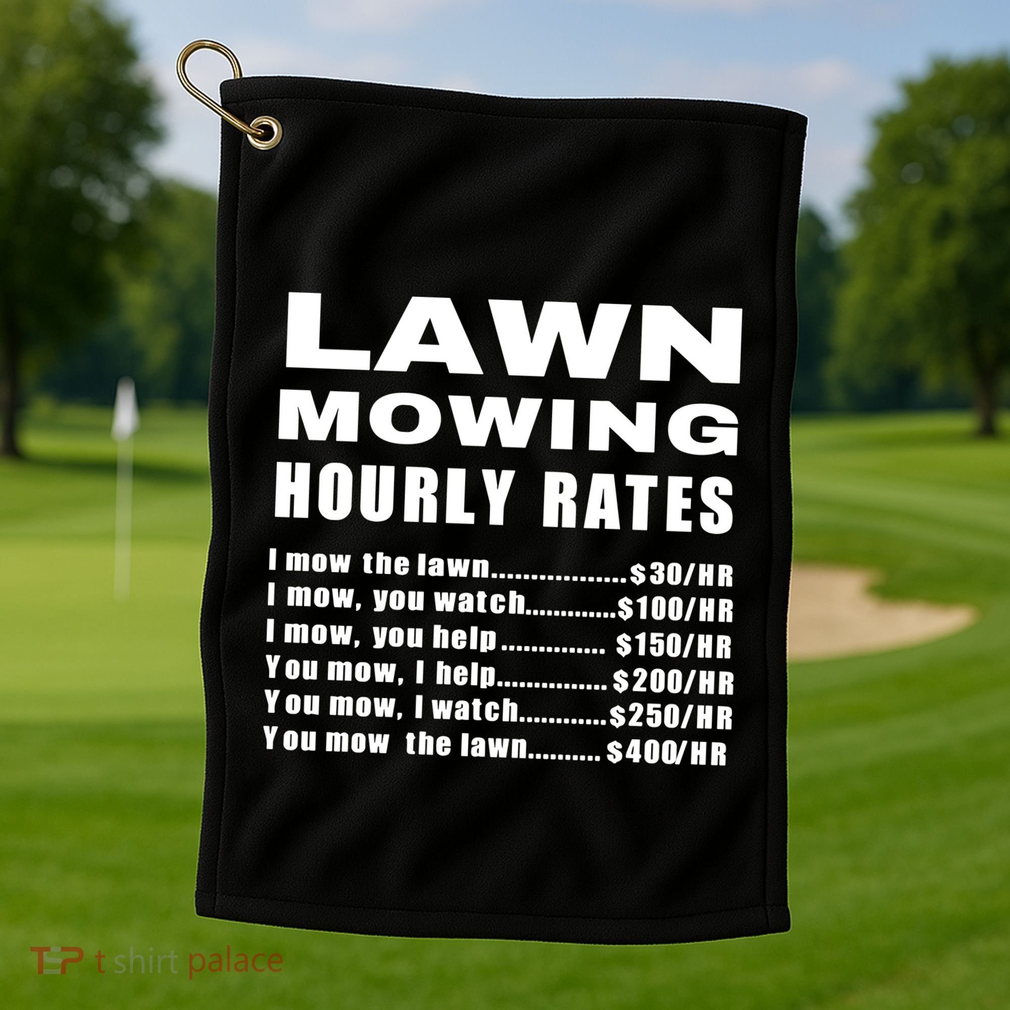 Lawn Mowing Hourly I Mow The Lawn Golf Towel
