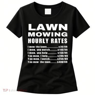 Lawn Mowing Hourly I Mow The Lawn Women's T-Shirt