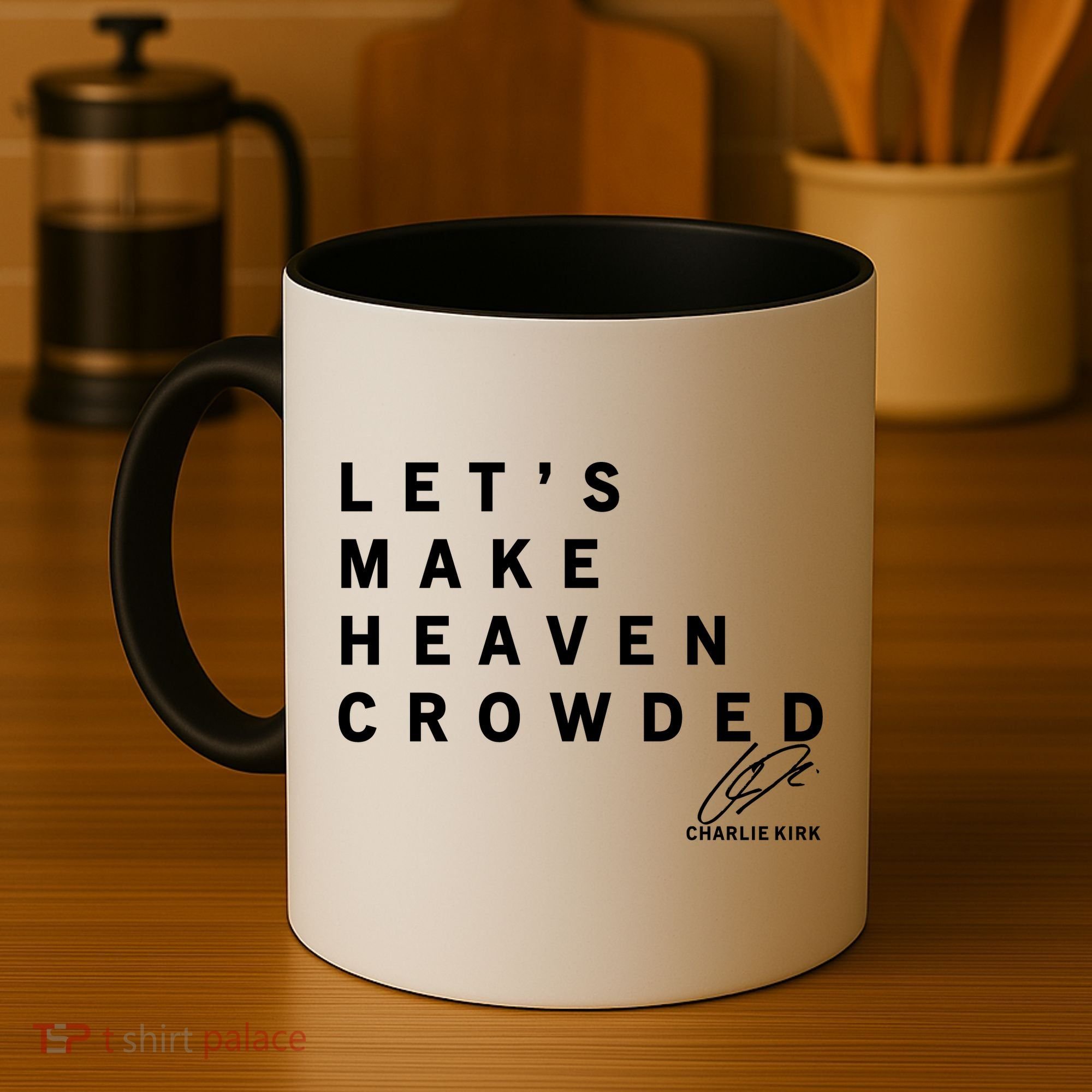Let's Make Heaven Crowded Charlie Kirk Quote Christian Jesus Christ Is King Coffee Mug