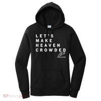 Let's Make Heaven Crowded Charlie Kirk Quote Christian Jesus Christ Is King Women's Hoodie thumb 0