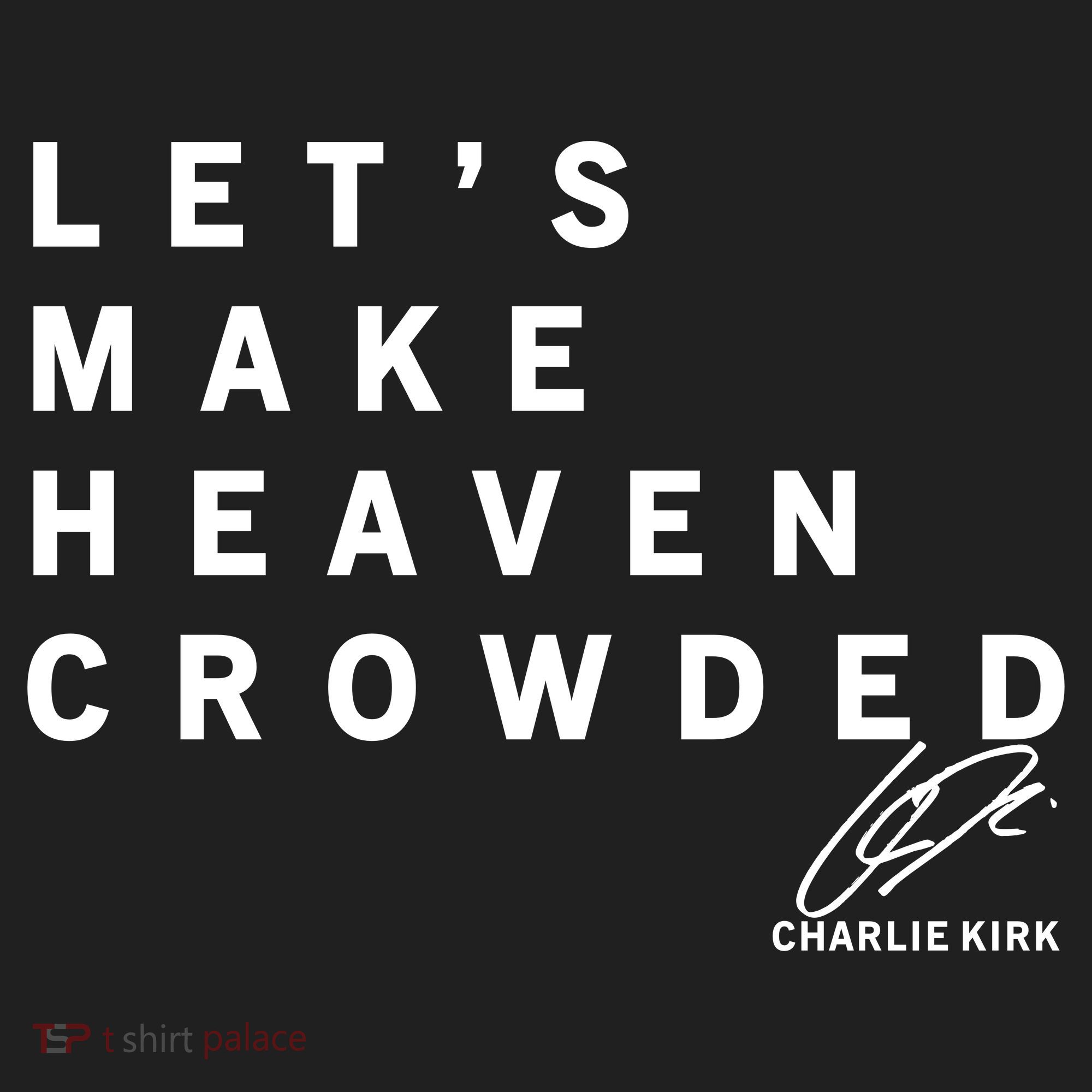 Let's Make Heaven Crowded Charlie Kirk Quote Christian Jesus Christ Is King Golf Towel